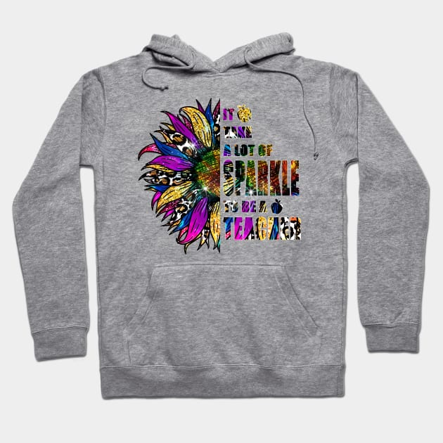 It Takes A Lot Of Sparkle To Be a Teacher Leopard colorful Sunflower Hoodie by PIIZ